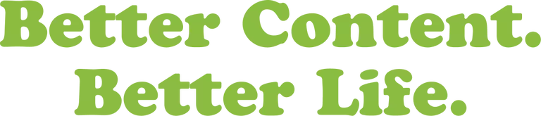 Better Content. Better Life.